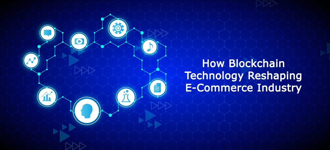 How Blockchain Technology Reshaping E-Commerce Industry
