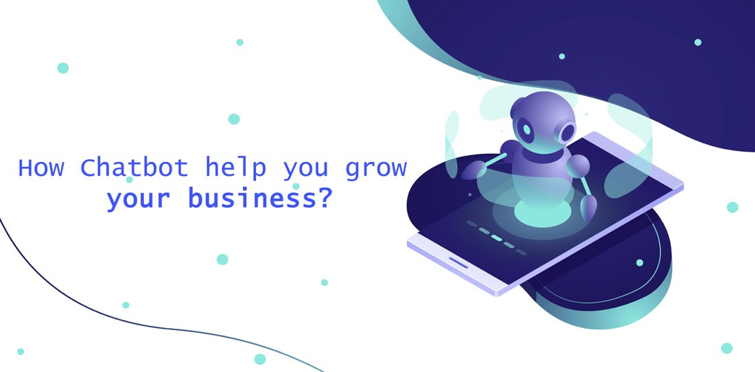 How Chatbot Help You Grow your Business?