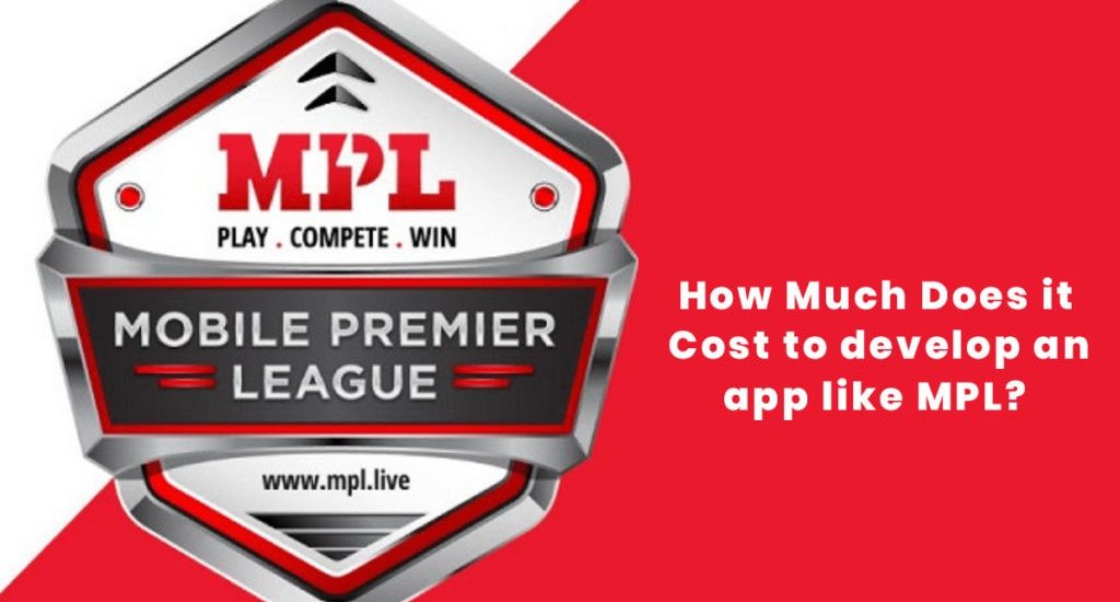 How much does it cost to develop an app like MPL