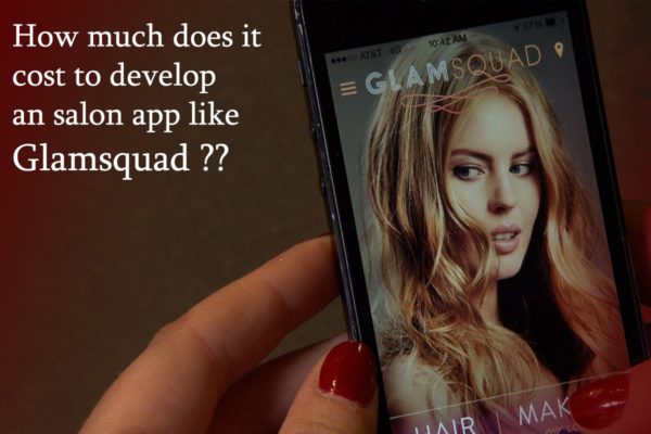 How much does it cost to develop salon app like Glamsquad