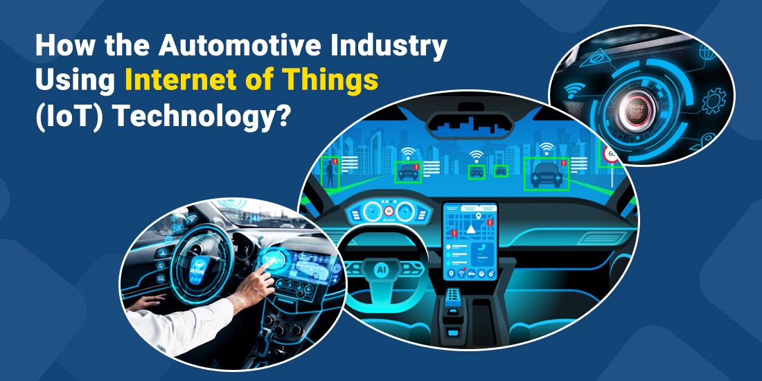 How the Automotive Industry using Internet of Things (IoT) Technology
