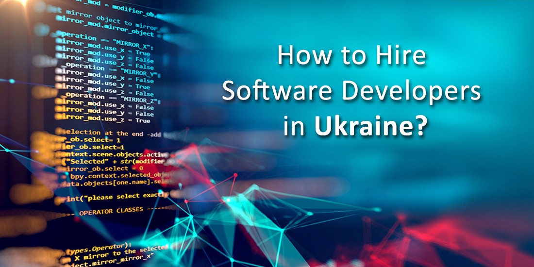 How to Hire Software Developers in Ukraine?