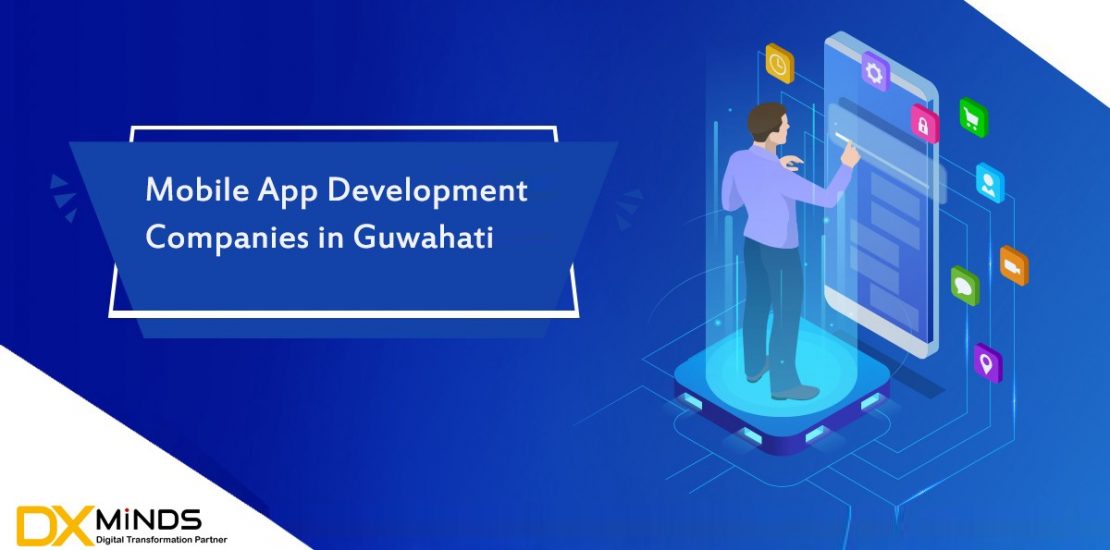 Top Mobile App Development Companies in Guwahati, Assam