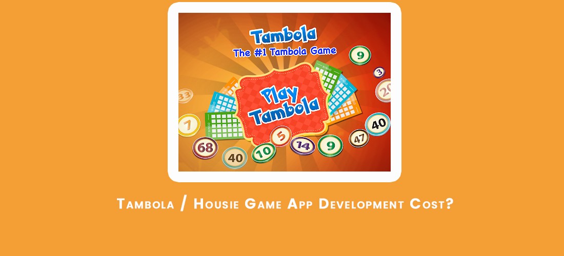 Tambola Housie Game Application Development Cost