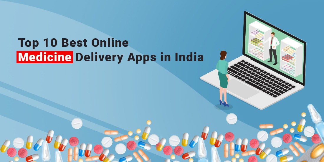 Top 10 Best Online Medicine Delivery Apps in India