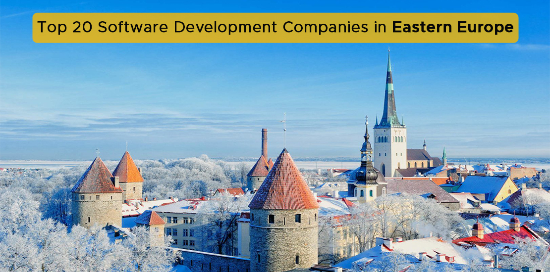 Top 20 Software Development Companies in Eastern Europe