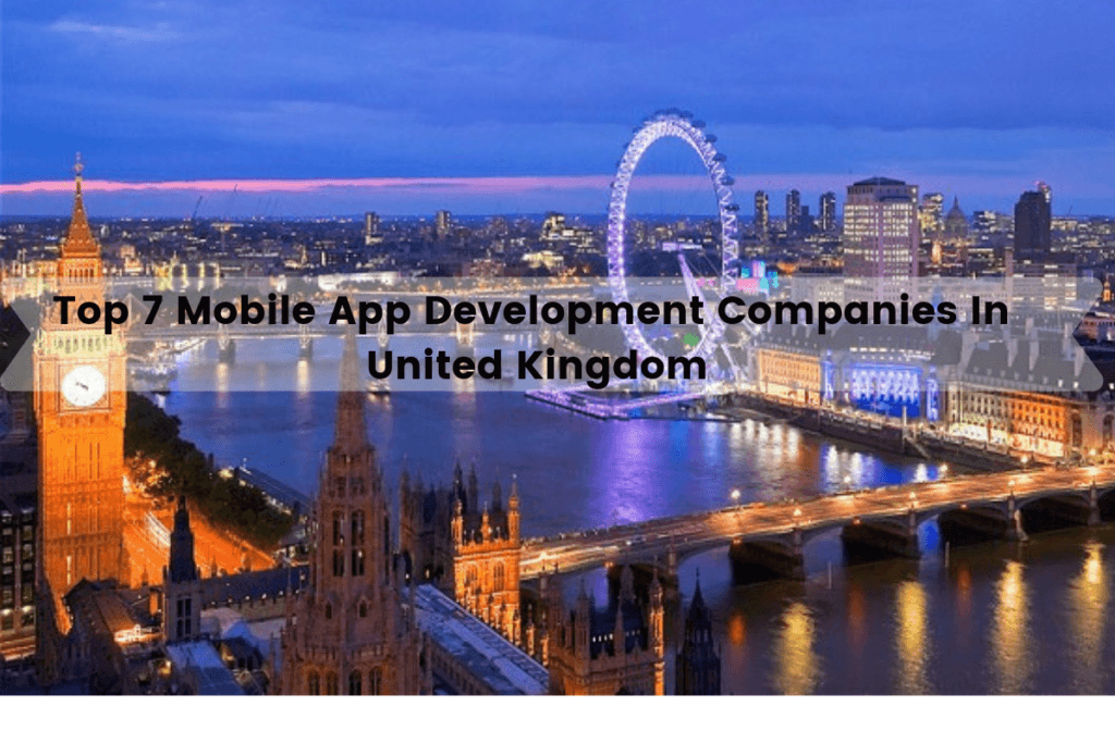 Top 7 Mobile App Development Companies in Manchester UK