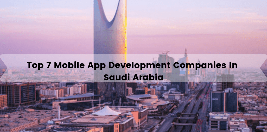 best mobile app development company in Saudi Arabia