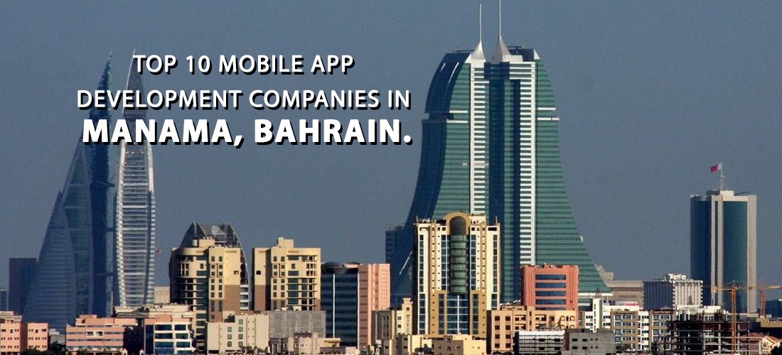 Top Mobile App Development Companies in Manama, Bahrain