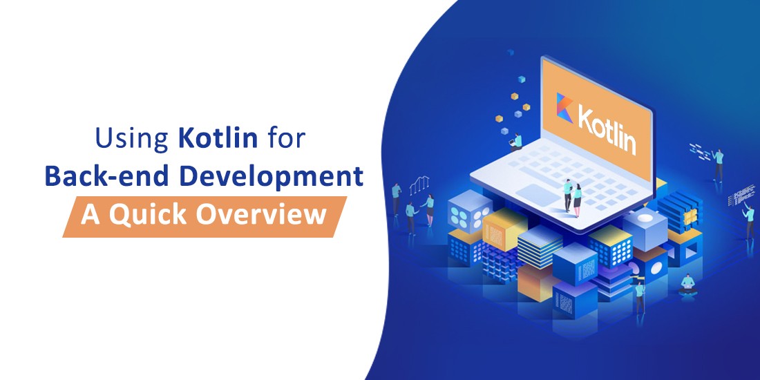 Using Kotlin for Back-end Development: A Quick Overview