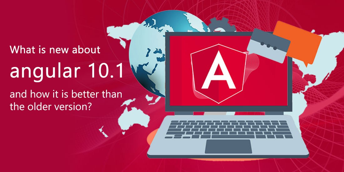 What is new about angular 10.1 and how it is better than the older version?
