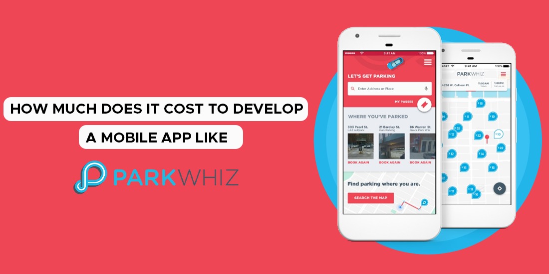 How Much Does it Cost to Develop a Mobile App Like ParkWhiz?